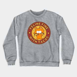 Feline Fine With Tacos Funny Cat Crewneck Sweatshirt